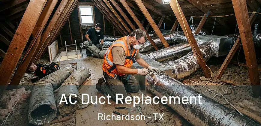AC Duct Replacement Richardson - TX