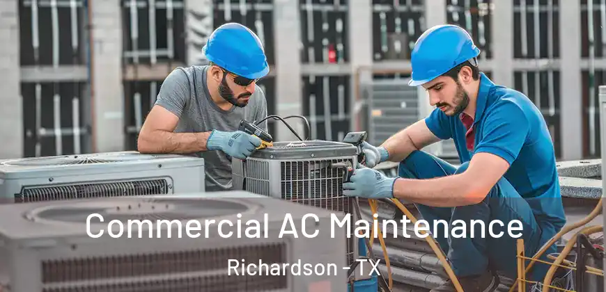  Commercial AC Maintenance Richardson - TX