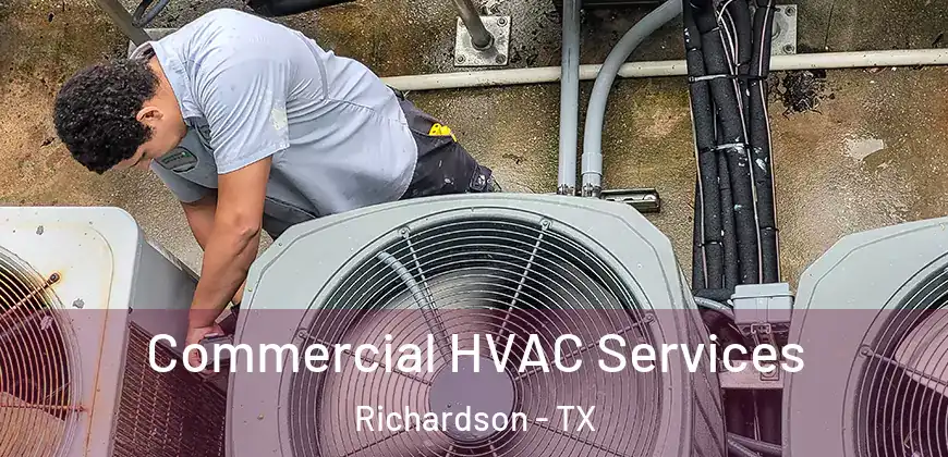  Commercial HVAC Services Richardson - TX