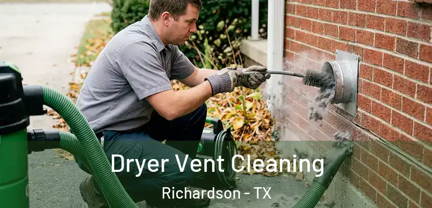 Dryer Vent Cleaning Richardson - TX
