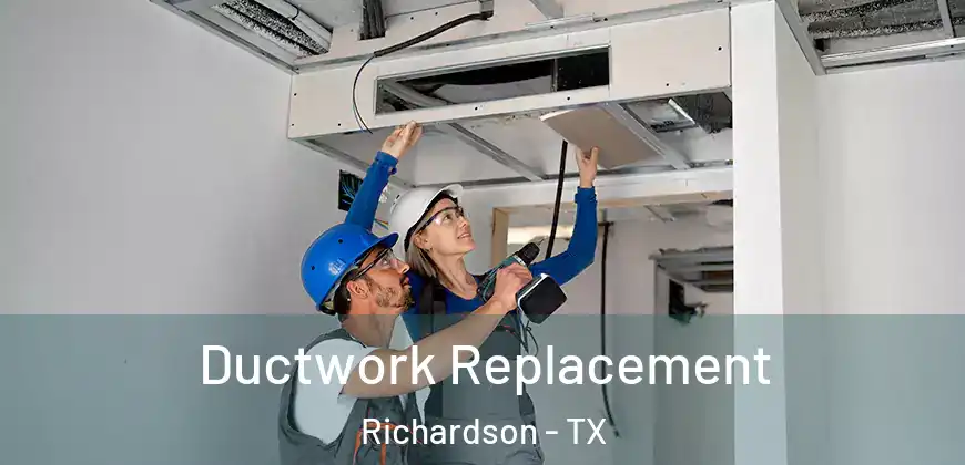  Ductwork Replacement Richardson - TX
